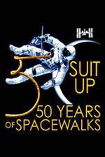 Watch Suit Up: 50 Years of Spacewalks Wolowtube