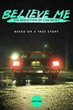 Watch Believe Me: The Abduction of Lisa McVey Wolowtube