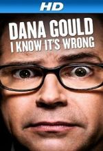 Watch Dana Gould: I Know It\'s Wrong Wolowtube