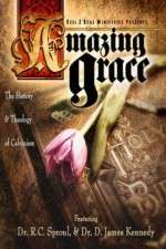 Watch Amazing Grace The History and Theology of Calvinism Wolowtube