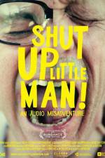 Watch Shut Up Little Man An Audio Misadventure Wolowtube