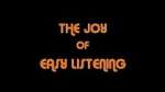 Watch The Joy Of Easy Listening Wolowtube