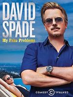 Watch David Spade: My Fake Problems (TV Special 2014) Wolowtube