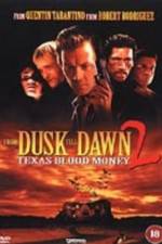 Watch From Dusk Till Dawn 2: Texas Blood Money Wolowtube