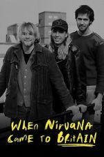 Watch When Nirvana Came to Britain Wolowtube