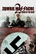 Watch Zombie Massacre 2: Reich of the Dead Wolowtube