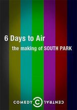 Watch 6 Days to Air: The Making of South Park Wolowtube