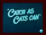 Watch Catch as Cats Can (Short 1947) Wolowtube