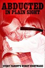 Watch Abducted in Plain Sight Wolowtube