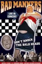 Watch Bad Manners Don't Knock the Bald Heads Wolowtube