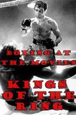 Watch Boxing at the Movies: Kings of the Ring Wolowtube