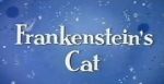 Watch Frankenstein\'s Cat Wolowtube
