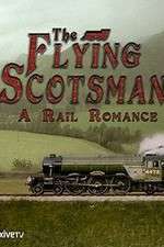Watch The Flying Scotsman: A Rail Romance Wolowtube