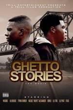 Watch Ghetto Stories: The Movie Wolowtube