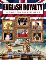 Watch English Royalty: A Guide for the Rest of Us Wolowtube
