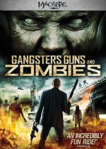 Watch Gangsters, Guns & Zombies Wolowtube