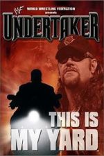 Watch WWE: Undertaker - This Is My Yard Wolowtube