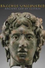 Watch Bacchus Uncovered: Ancient God of Ecstasy Wolowtube