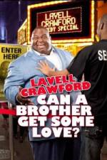 Watch Lavell Crawford Can a Brother Get Some Love Wolowtube