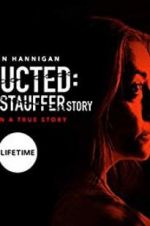 Watch Abducted: The Mary Stauffer Story Wolowtube