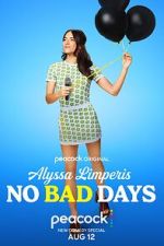 Watch Alyssa Limperis: No Bad Days (TV Special 2022) Wolowtube