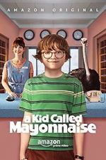 Watch A Kid Called Mayonnaise Wolowtube