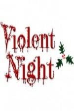 Watch Violent Night The Movie Wolowtube