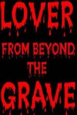 Watch Lover from Beyond the Grave Wolowtube
