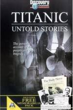 Watch Titanic Untold Stories Wolowtube