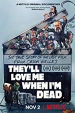 Watch They\'ll Love Me When I\'m Dead Wolowtube