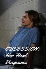 Watch OBSESSION: Her Final Vengeance Wolowtube