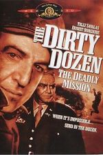 Watch The Dirty Dozen: The Deadly Mission Wolowtube