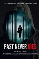 Watch The Past Never Dies Wolowtube