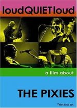 Watch loudQUIETloud: A Film About the Pixies Wolowtube