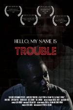 Watch Hello My Name Is Trouble Wolowtube