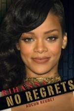 Watch Rihanna No Regrets Wolowtube