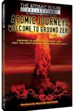 Watch Atomic Journeys Welcome to Ground Zero Wolowtube