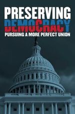 Watch Preserving Democracy: Pursuing a More Perfect Union Wolowtube