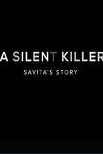 Watch A Silent Killer Savita's Story Wolowtube