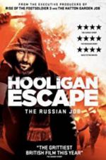 Watch Hooligan Escape The Russian Job Wolowtube
