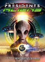Watch All the Presidents Aliens Wolowtube