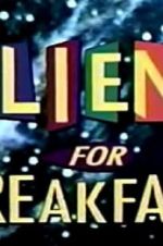 Watch Aliens for Breakfast Wolowtube