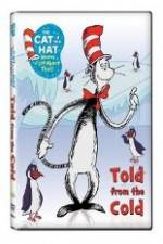 Watch The Cat in the Hat Knows A Lot About That: Told From the Cold Wolowtube
