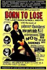 Watch Born to Lose The Last Rock and Roll Movie Wolowtube