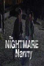 Watch The Nightmare Nanny Wolowtube