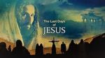 Watch Last Days of Jesus Wolowtube