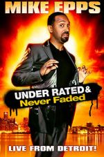 Watch Mike Epps: Under Rated... Never Faded & X-Rated Wolowtube