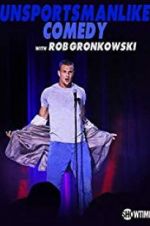 Watch Unsportsmanlike Comedy with Rob Gronkowski Wolowtube