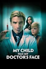 Watch My Child Has My Doctor's Face Wolowtube