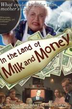 Watch In the Land of Milk and Money Wolowtube